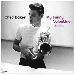 Chet Baker My Funny Valentine DELUXE EDITION REISSUE LIMITED 180GM AUDIOPHILE VINYL LP