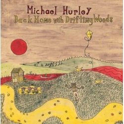 Michael Hurley Back Home With Drifting Woods VINYL LP + INSERT