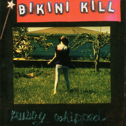 Bikini Kill Pussy Whipped REISSUE VINYL LP + INSERT + MP3 DOWNLOAD CODE
