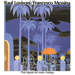 Raul/Francesco Messina Lovisoni Prati Bagnati Del Monte Analogo VINYL LP + INSERT + MP3 DOWNLOAD CODE