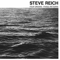 Steve Reich Four Organs/Phase Patterns VINYL LP