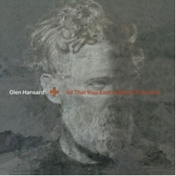Glen Hansard All That Was East Is West Of Me Now CLEAR VINYL LP