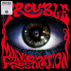 Trouble Manic Frustration REISSUE HEAVYWEIGHT VINYL LP + INSERT + MP3 DOWNLOAD CODE