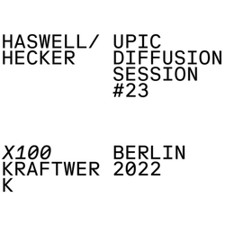 Haswell/Hecker Upic Diffusion Session 23 VINYL LP + MP3 DOWNLOAD CODE WITH OBI-STRIP LIMITED TO 300 COPIES