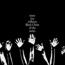 Mary Lou Williams Black Christ Of The Andes REISSUE LIMITED LP