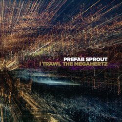 Prefab Sprout I Trawl The Megahertz REMASTERED 180GM VINYL 2LP + MP3 DOWNLOAD CODE IN EMBOSSED SLEEVE