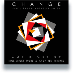 Change Feat Tanya Michelle Smith Got 2 Get Up 12INCH