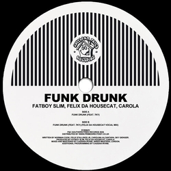 Fatboy Slim/Felix Da Housecat/Carola Funk Drunk VINYL 12INCH