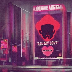 Louie Feat Robyn Vega All My Love REMIXES DOUBLE 12INCH