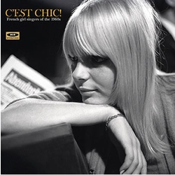 Various Artists C'Est Chic! French Girl Singers Of The 60S Vinyl  LP 
