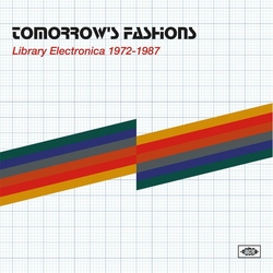 Tomorrows Fashions: Library Electronica 1972-1987 Tomorrow's Fashions: Library Electronica 1972-1987 VINYL 2 LP 