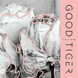 Good Tiger We Will All Be Gone (Limited Grey Marble Coloured Vinyl) Vinyl  LP