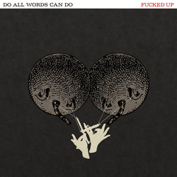 Fucked Up Do All Words Can Do VINYL  LP