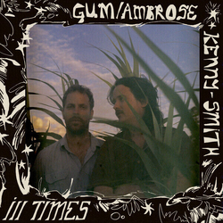 Gum / Kenny-Smith.Ambrose Iii Times VINYL  LP