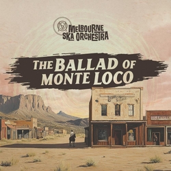 Melbourne Ska Orchestra The Ballad Of Monte Loco VINYL  LP