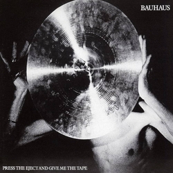 Bauhaus Press The Eject And Give Me The Tape VINYL  LP