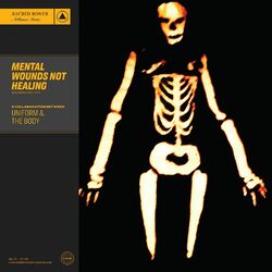 Uniform/The Body Mental Wounds Not Healing Vinyl  LP