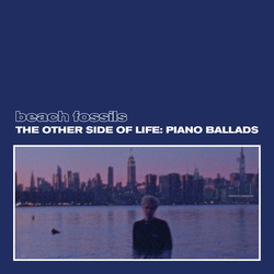 Beach Fossils The Other Side Of Life: Piano Ballads (Deep Sea Coloured Vinyl) Vinyl  LP 