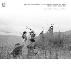 Ragnar Johnson & Jessica Mayer Spirit Cry Flutes And Bamboo Jews Harps From Papua New Guinea: Eastern Highlands And Madang VINYL 2 LP 