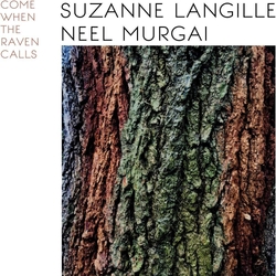 Suzanne Langille & Neel Murgai Come When The Raven Calls Vinyl  LP 