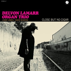 Delvon Lamarr Organ Trio Close But No Cigar Vinyl  LP