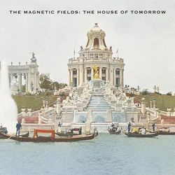 Magnetic Fields House Of Tomorrow Vinyl 12" 