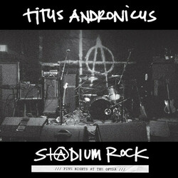 Titus Andronicus Stadium Rock: Five Nights At T Vinyl  LP 