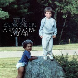 Titus Andronicus A Productive Cough Vinyl  LP 