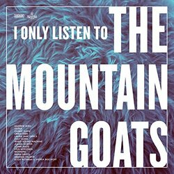 Various I Only Listen To The Mountain Goats Vinyl  LP