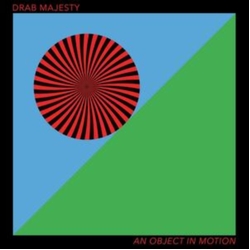 Drab Majesty An Object In Motion VINYL 12
