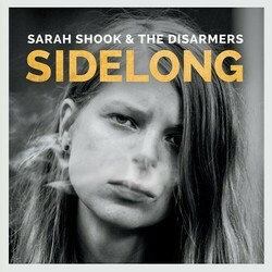Sarah Shook & The Disarm Sidelong -Hq- Vinyl  LP