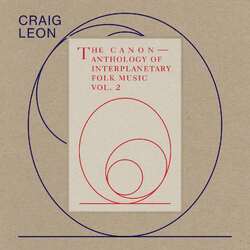 Craig Leon Anthology Of Interplanetary Folk Music Vol. 2: The Canon Vinyl  LP 