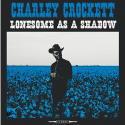 Charley Crockett Lonesome As A Shadow Vinyl  LP