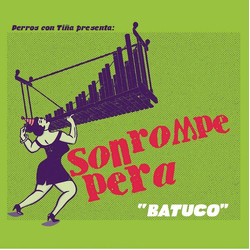 Son Rompe Pera Batuco (Green Vinyl) Vinyl  LP 