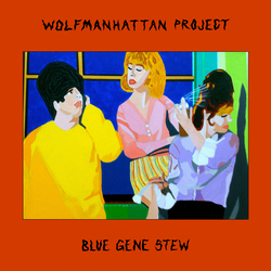 Wolfmanhattan Project Blue Gene Stew Vinyl  LP 