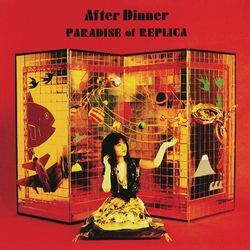 After Dinner Paradise Of Replica VINYL  LP