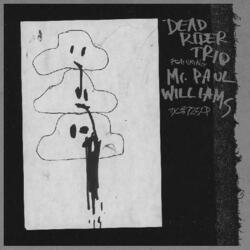 Dead Rider / Paul Williams (17) Dead Rider Trio Featuring Mr. Paul Williams