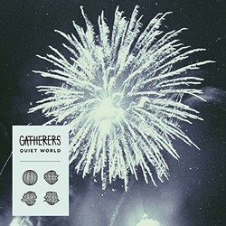 Gatherers Quiet World ( LP)2 Vinyl  LP 