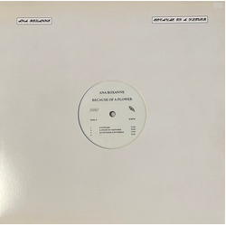 Ana Roxanne Because Of A Flower Vinyl  LP 