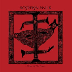 Scorpion Milk Slime Of The Times (Limited Transparent VINYL  LP