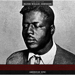 Blind Johnson Willie American Epic: The Best Of Blind Willie Johnson (Vinyl) Vinyl  LP