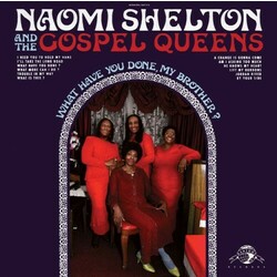 Naomi Shelton & The Gospel Queens What Have You Done My Brother? Vinyl  LP