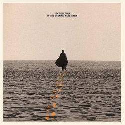 Jim Sullivan If The Evening Were Dawn (Vinyl) Vinyl  LP 