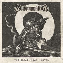 Consummation The Great Solar Hunter Vinyl  LP