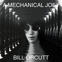 Bill Orcutt Mechanical Joey VINYL  LP