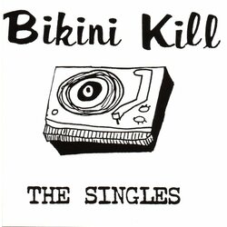 Bikini Kill The Singles ( LP) Vinyl  LP