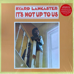 Byard Lancaster It's Not Up To Us VINYL  LP