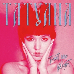 Tatyana Treat Me Right (Clear Vinyl) Vinyl  LP 