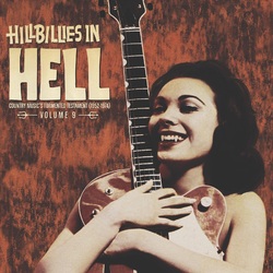 Various Hillbillies In Hell:  Volume 9 Vinyl  LP