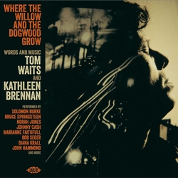 Various Artists Where The Willow And The Dogwood Grow - Words And Music By Tom Waits And Kathleen Brennan 2cd